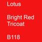 Preview: Lotus, Bright Red Tricoat, B118.